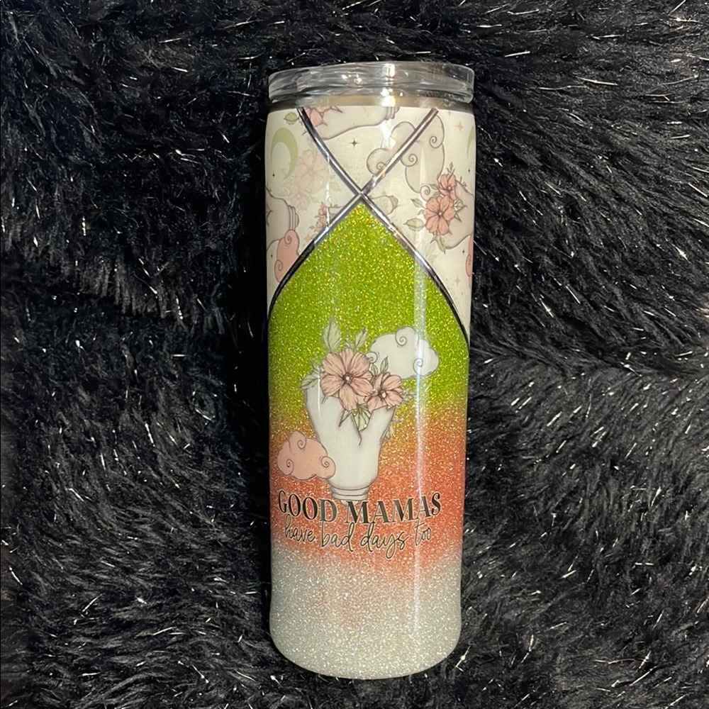 “Good Mamas Have Bad Days Too” glitter handmade 30oz tumbler